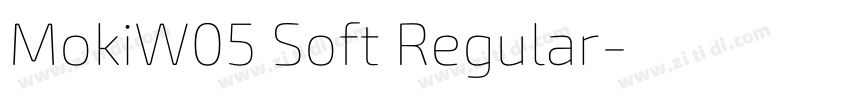 MokiW05 Soft Regular字体转换 MokiW05 Soft Regular字体转换